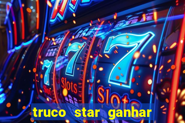 truco star ganhar dinheiro pix